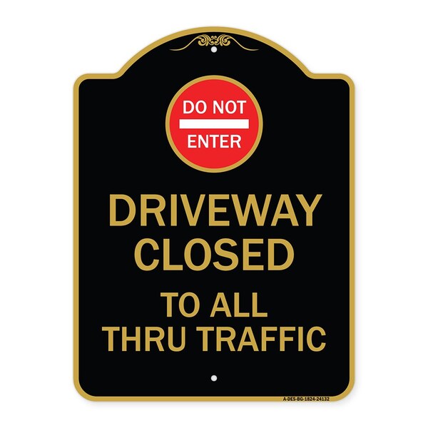 Driveway Closed to All Thru Traffic W/ Do Not Enter Heavy-Gauge Alum Sign, 18" x 24", BG-1824-24132